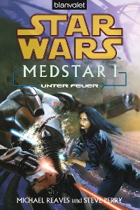 Cover Star Wars. MedStar 1. Unter Feuer