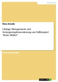 Cover Change Management und Strategieimplementierung am Fallbeispiel "Bodo Müller"