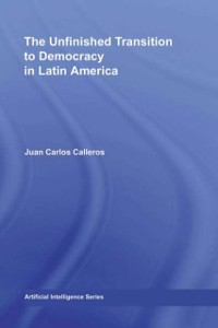 Cover The Unfinished Transition to Democracy in Latin America