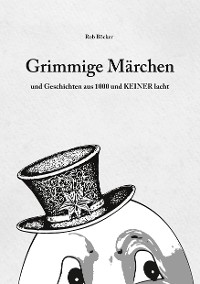 Cover Grimmige Märchen und Geschichten aus 1000 und Keiner lacht