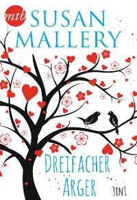 Cover Susan Mallery - Dreifacher Ärger (3in1)