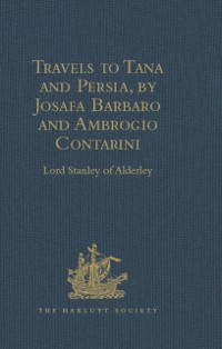 Cover Travels to Tana and Persia, by Josafa Barbaro and Ambrogio Contarini