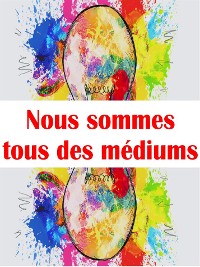 Cover Nous sommes tous des médiums