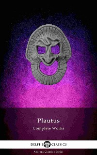 Cover Delphi Complete Works of Plautus (Illustrated)