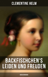 Cover Backfischchen's Leiden und Freuden (Mädchenroman)