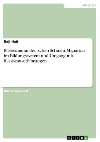 Cover Rassismus an deutschen Schulen. Migration im Bildungssystem und Umgang mit Rassismuserfahrungen