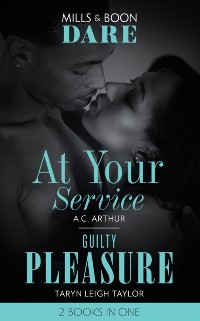 Cover At Your Service / Guilty Pleasure: At Your Service / Guilty Pleasure (Mills & Boon Dare)
