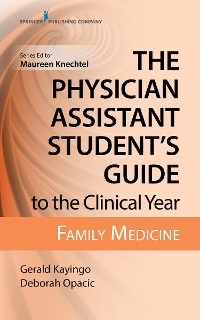 Cover The Physician Assistant Student's Guide to the Clinical Year: Family Medicine