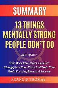 Cover Summary of 13 Things Mentally Strong People Don't Do