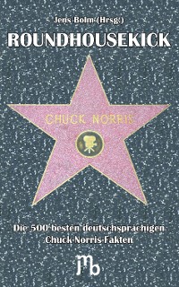 Cover Die 500 besten deutschsprachigen Chuck-Norris-Fakten