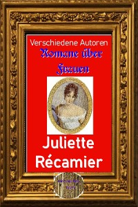 Cover Romane über Frauen, 17.Juliette Récamier