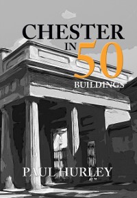 Cover Chester in 50 Buildings