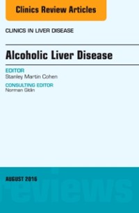 Cover Alcoholic Liver Disease, An Issue of Clinics in Liver Disease