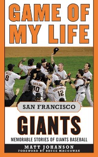 Cover Game of My Life San Francisco Giants