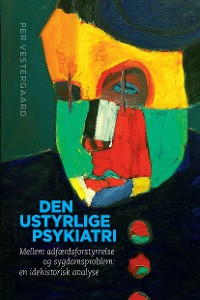 Cover Den ustyrlige psykiatri