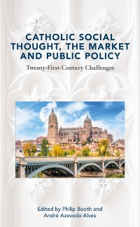 Cover Catholic Social Thought, the Market and Public Policy