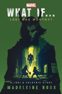 Cover What If. . . Loki Was Worthy?