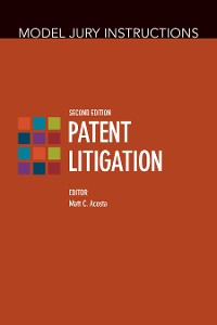 Cover Model Jury Instructions: Patent Litigation, Second Edition