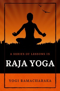 Cover A Series of Lessons in Raja Yoga