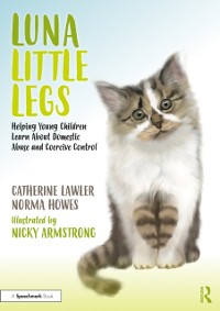Cover Luna Little Legs: Helping Young Children to Understand Domestic Abuse and Coercive Control