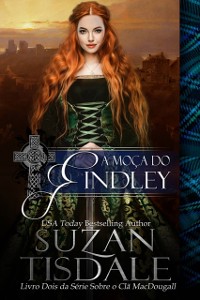 Cover A Moça do Findley - Livro Dois da Série Sobre o Clã MacDougall