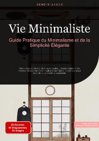 Cover Vie Minimaliste: Guide Pratique du Minimalisme et de la Simplicité Élégante