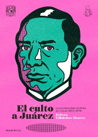 Cover El culto a Juárez