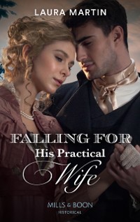 Cover Falling For His Practical Wife (Mills & Boon Historical) (The Ashburton Reunion, Book 2)