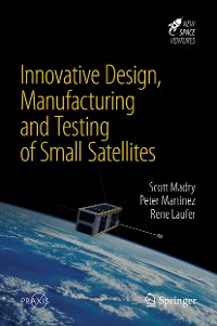 Cover Innovative Design, Manufacturing and Testing of Small Satellites