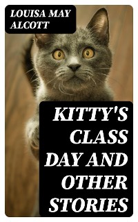 Cover Kitty's Class Day and Other Stories