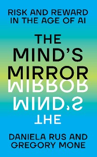 Cover The Mind's Mirror: Risk and Reward in the Age of AI