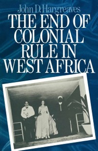 Cover End of Colonial Rule in West Africa