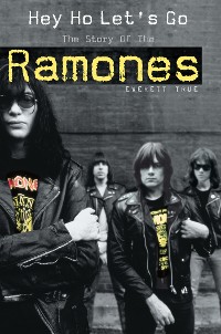 Cover Hey Ho Let's Go: The Story of the Ramones