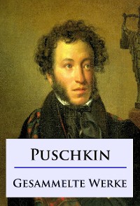 Cover Alexander Puschkin - Gesammelte Werke