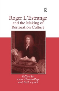 Cover Roger L''Estrange and the Making of Restoration Culture