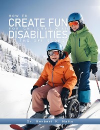 Cover How to Create Fun for Children with Disabilities on the Ski Slopes