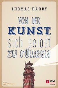 Cover Von der Kunst, sich selbst zu führen