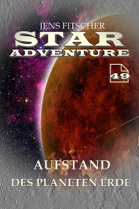 Cover Aufstand des Planeten Erde (STAR ADVENTURE 49)