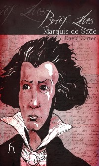 Cover Brief Lives: Marquis de Sade