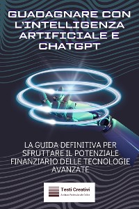 Cover Guadagnare con l’Intelligenza Artificiale e ChatGPT