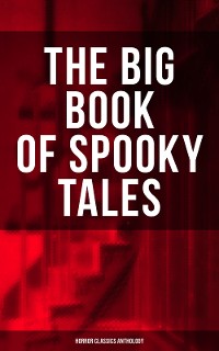 Cover The Big Book of Spooky Tales - Horror Classics Anthology