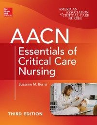 Cover AACN Essentials of Critical Care Nursing, Third Edition