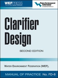 Cover Clarifier Design: WEF Manual of Practice No. FD-8