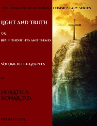 Cover Light and Truth or Gospel Thoughts and Themes: Volume II: Gospels