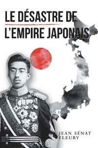 Cover Le Désastre De L’Empire Japonais
