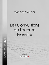 Cover Les Convulsions de l'écorce terrestre