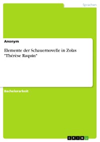 Cover Elemente der Schauernovelle in Zolas "Thérèse Raquin"