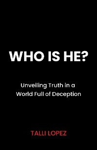 Cover Who Is He? Unveiling Truth in a World Full of Deception