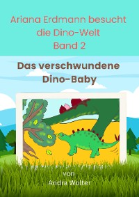 Cover Ariana Erdmann besucht die Dino-Welt Band 2