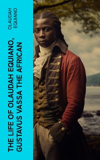 Cover The Life of Olaudah Equiano, Gustavus Vassa the African